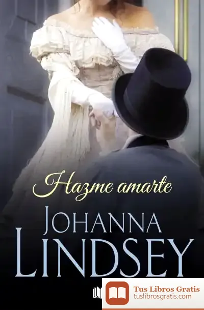 Descargar Hazme Amarte de Johanna Lindsey