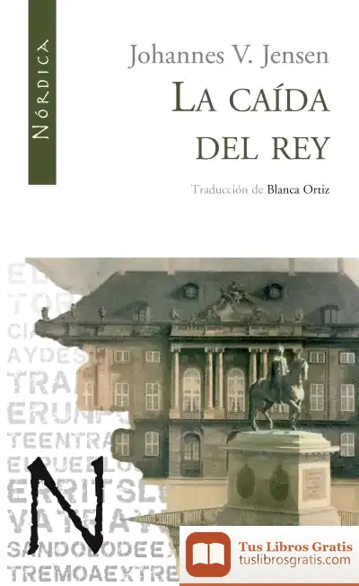 Descargar Caída Del Rey, La de Johannes Vilhelm Jensen