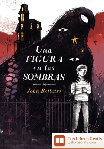 Descargar Una Figura En Las Sombras (Los Casos De Lewis Barnavelt 2)
