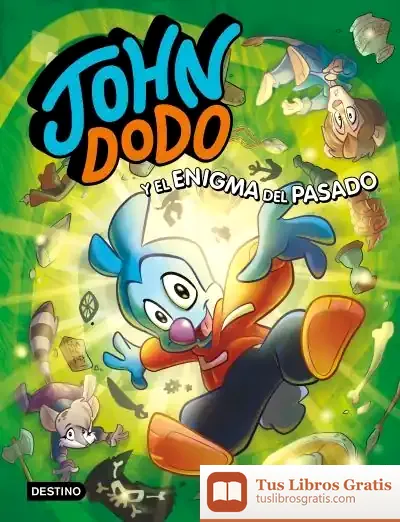 Descargar John Dodo 2. John Dodo Y El Enigma Del Pasado de John Dodo