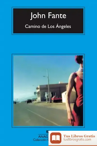 Descargar Camino De Los Ángeles de John Fante