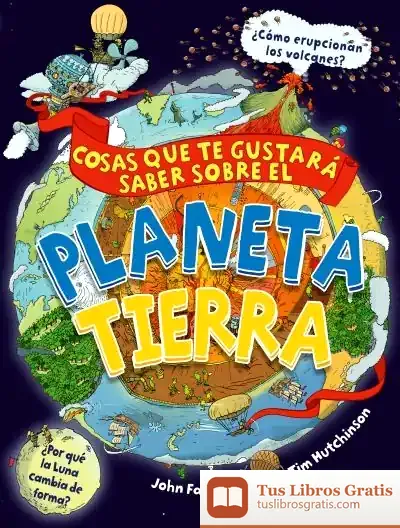 Descargar Cosas Que Te Gustará Saber Sobre El Planeta Tierra de John Farndon