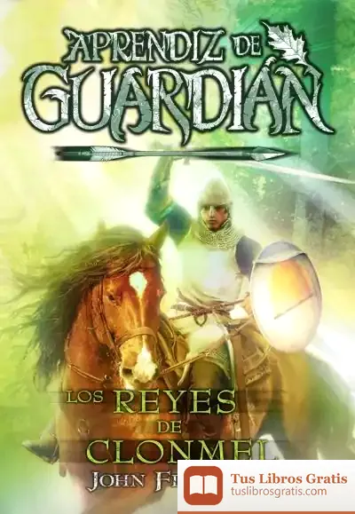 Descargar Los Reyes De Clonmel. Aprendiz De Guardián, Volumen 8 de John Flanagan