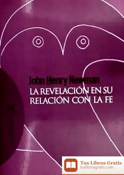Descargar La Revelación En Su Relación Con La Fe de John Henry Newman