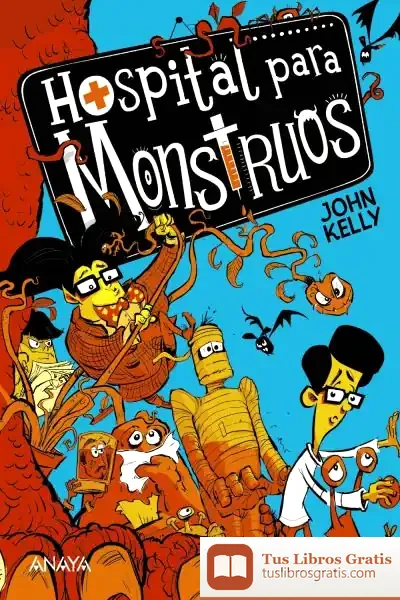 Descargar Hospital Para Monstruos de John Kelly