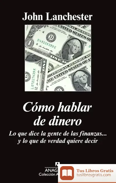 Descargar Cómo Hablar De Dinero de John Lanchester