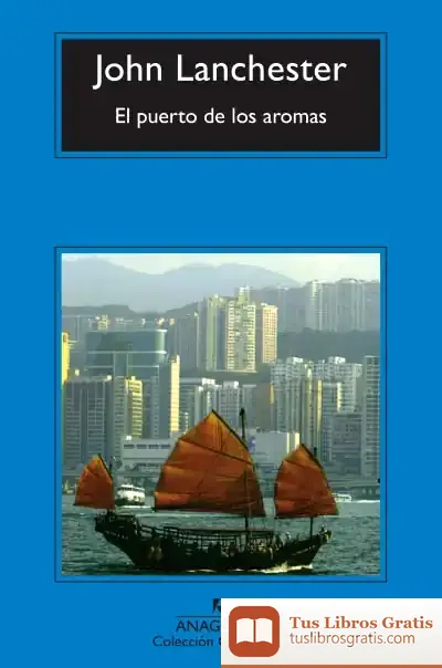 Descargar El Puerto De Los Aromas de John Lanchester