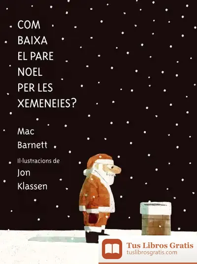Descargar Com Baixa El Pare Noel Per Les Xemeneies? de Jon Klassen