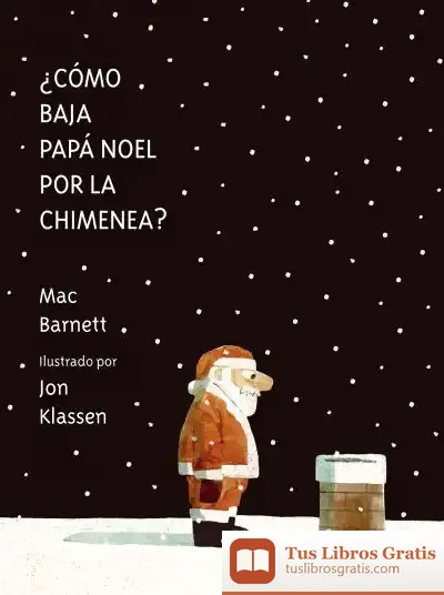 Descargar ¿Cómo Baja Papá Noel Por La Chimenea?