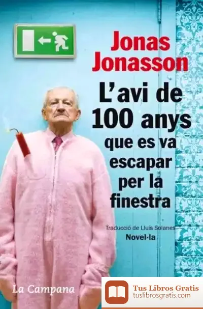 Descargar L'Avi De 100 Anys Que Es Va Escapar Per La Finestra
