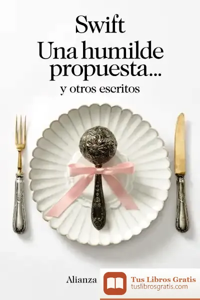 Descargar Una Humilde Propuesta... Y Otros Escritos de Jonathan Swift