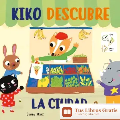 Descargar Kiko Descubre La Ciudad (Pequeñas Manitas)