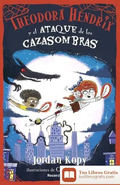 Descargar Theodora Hendrix Y El Ataque De Los Cazasombras
