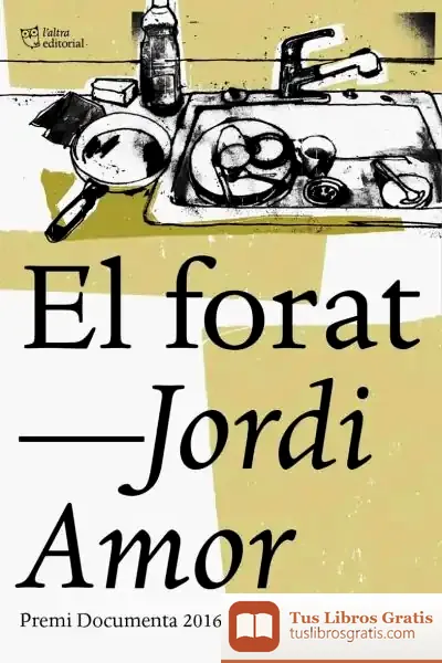 Descargar El Forat: Premi Documenta de Jordi Amor