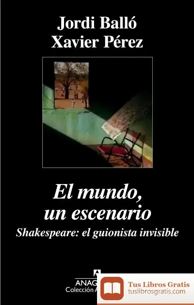 Descargar El Mundo, Un Escenario. Shakespeare, El Guionista Invisible