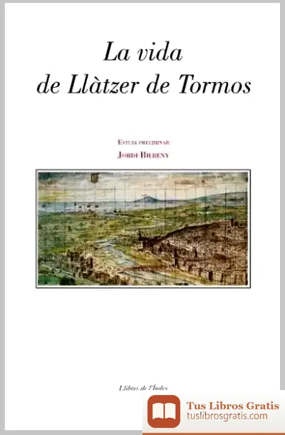 Descargar La Vida De Llàtzer De Tormos de Jordi Bilbeny