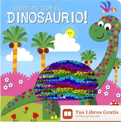 Descargar Acaríciame Y Verás... ¡Cuidado Con El Dinosaurio! de Jordi Busquets