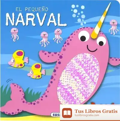 Descargar Acaríciame Y Verás... El Pequeño Narval de Jordi Busquets
