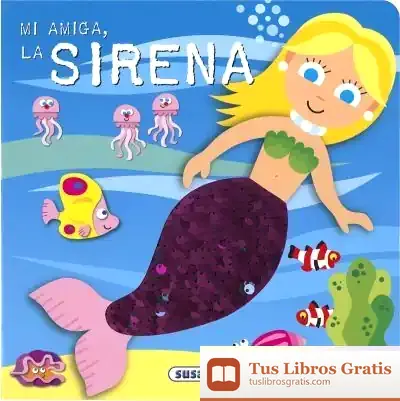 Descargar Acaríciame Y Verás... Mi Amiga, La Sirena de Jordi Busquets