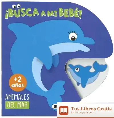 Descargar Busca A Mi Bebé. Animales Del Mar de Jordi Busquets