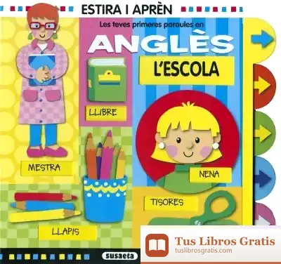 Descargar Estira I Aprèn. L'Escola. Les Teves Primeres Paraules En Anglès