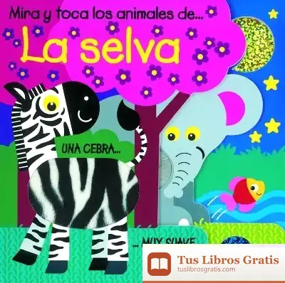 Descargar Mira Y Toca. Los Animales De La Selva