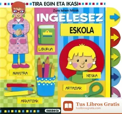 Descargar Tira Egin Eta Ikasi. Eskola. Zure Lehen Hitzak Ingelesez de Jordi Busquets