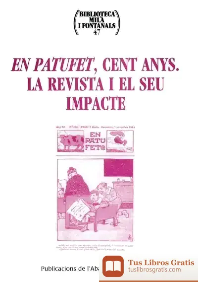 Descargar En Patufet, Cent Anys. La Revista I El Seu Impacte