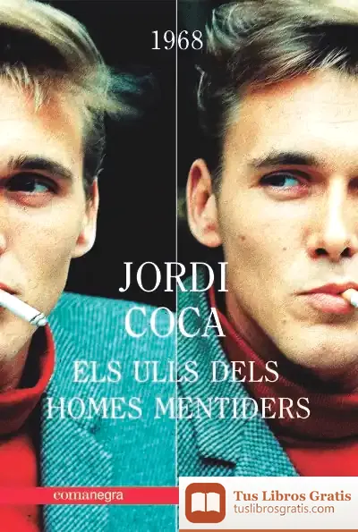 Descargar Els Ulls Dels Homes Mentiders de Jordi Coca