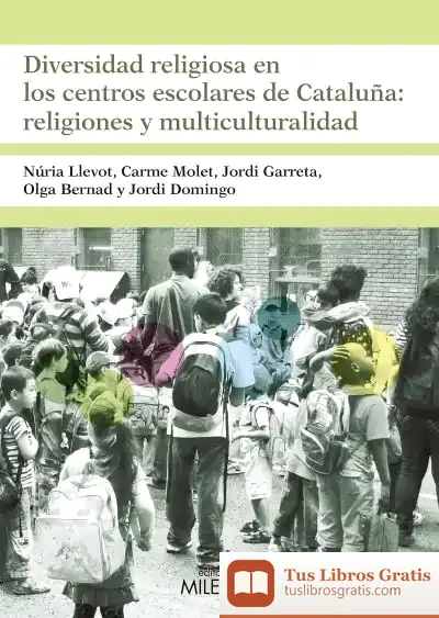 Descargar Diversidad Religiosa En Los Centros Escolares De Cataluña: Religiones Y Multiculturalidad