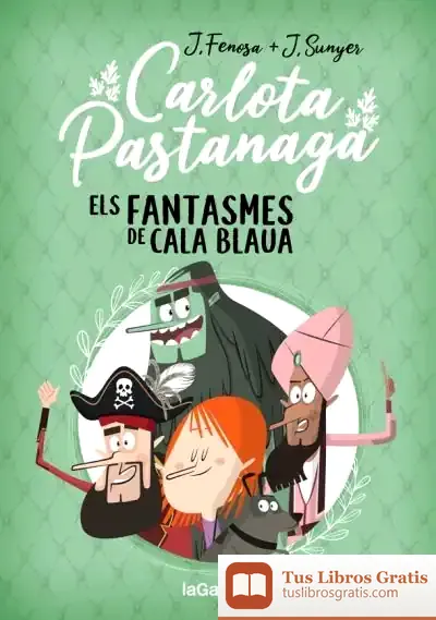 Descargar Carlota Pastanaga 1. Els Fantasmes De Cala Blaua de Jordi Fenosa