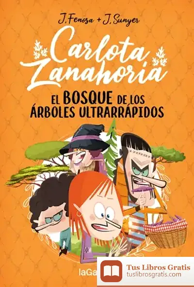Descargar Carlota Zanahoria 4. El Bosque De Los Árboles Ultrarrápidos