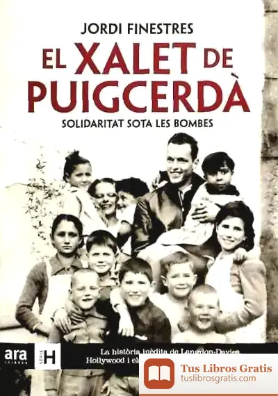 Descargar El Xalet De Puigcerdà. Solidaritat Sota Les Bombes