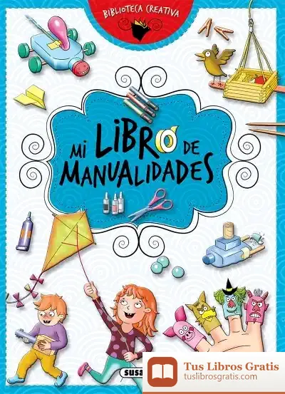 Descargar Biblioteca Creativa. Mi Libro De Manualidades