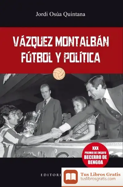 Descargar Váquez Montalbán: Fútbol Y Política