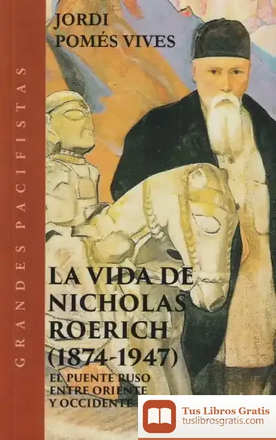 Descargar Vida De Nicholas Roerich, La.(1874-1947).(Grandes Pacifista