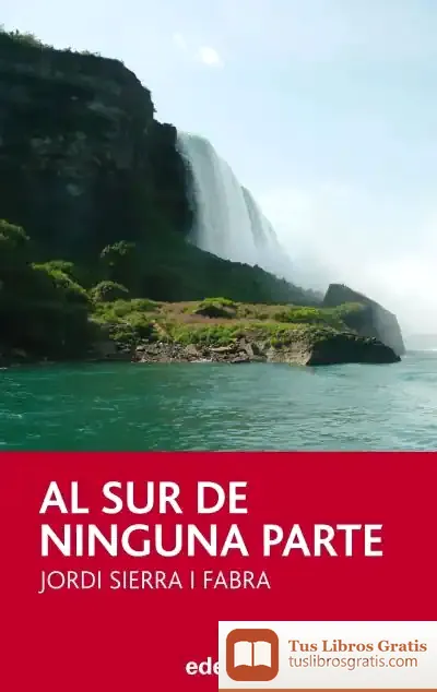 Descargar Al Sur De Ninguna Parte de Jordi Sierra I Fabra