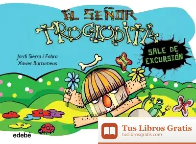 Descargar El Señor Troglodita Sale De Excursión de Jordi Sierra I Fabra