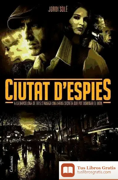 Descargar Ciutat D'Espies Rústega de Jordi Solé Comas