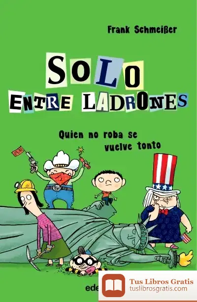 Descargar Solo Entre Ladrones: Quien No Roba Se Vuelve Tonto
