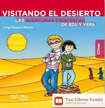 Descargar Visitando El Desierto. Las Aventuras Científicas De Edu Y Vera