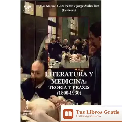 Descargar Literatura Y Medicina Ii: Teoría Y Praxis (1800-1930)