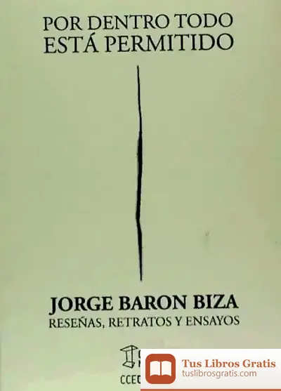 Descargar Por Dentro Está Todo Permitido: Reseñas, Retratos Y Ensayos