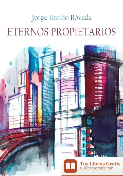 Descargar Eternos Propietarios de Jorge Emilio Bóveda Álvarez