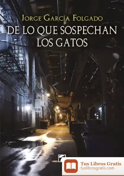 Descargar De Lo Que Sospechan Los Gatos de Jorge García Folgado