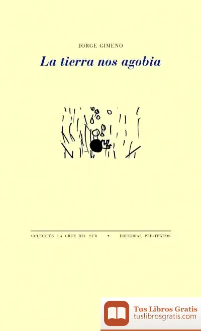 Descargar La Tierra Nos Agobia de Jorge Gimeno