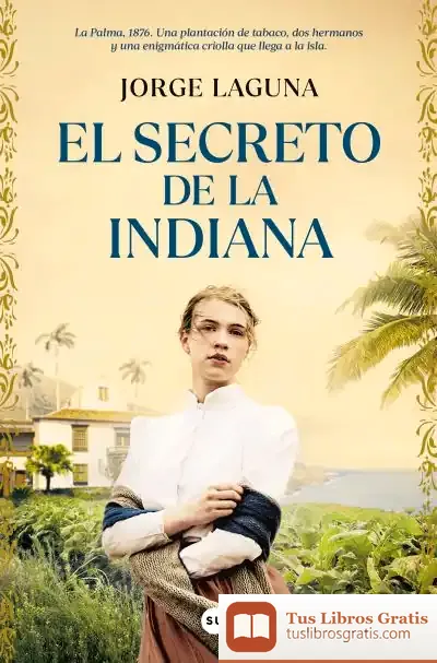 Descargar El Secreto De La Indiana de Jorge Laguna