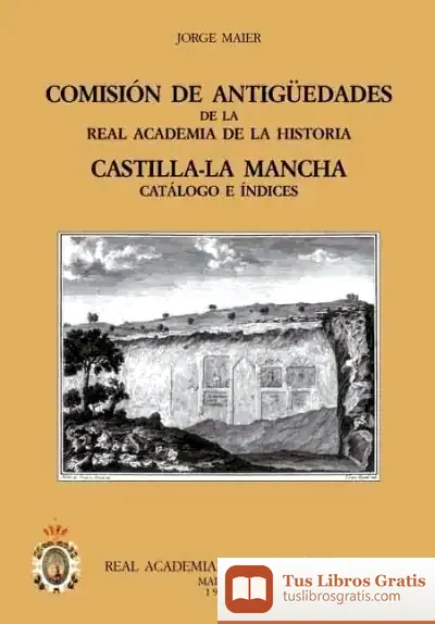 Descargar Comisión De Antigüedades De La R.A.H.ª - Castilla-La Mancha. Catálogo E Índices