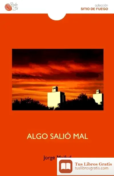 Descargar Algo Salió Mal de Jorge Majfud