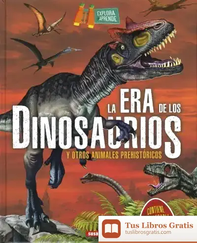 Descargar Explora Y Aprende. La Era De Los Dinosaurios